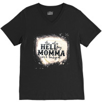 The Only Hell My Momma, The Only Hell My Momma Vintage, The Only Hell V-neck Tee | Artistshot