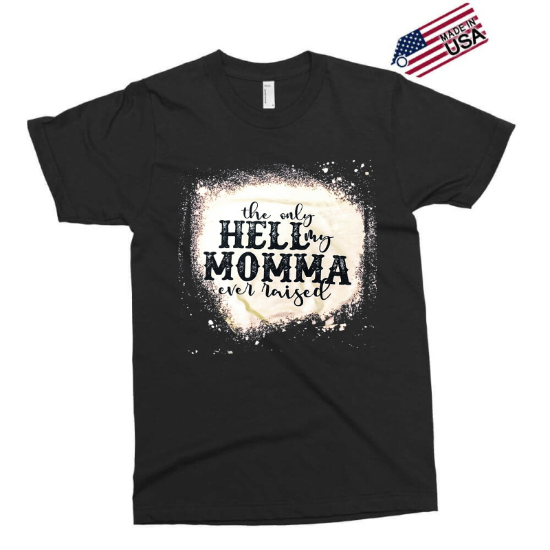 The Only Hell My Momma, The Only Hell My Momma Vintage, The Only Hell Exclusive T-shirt | Artistshot