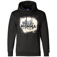 The Only Hell My Momma, The Only Hell My Momma Vintage, The Only Hell Champion Hoodie | Artistshot