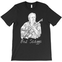 Boz Scaggs, The Boz Scaggs, Boz Scaggs Art, Boz Scaggs Vintage, Boz Sc T-shirt | Artistshot