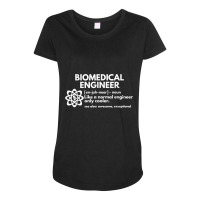 Biomedical Engineer Definition Funny Engineering Gift Maternity Scoop Neck T-shirt | Artistshot