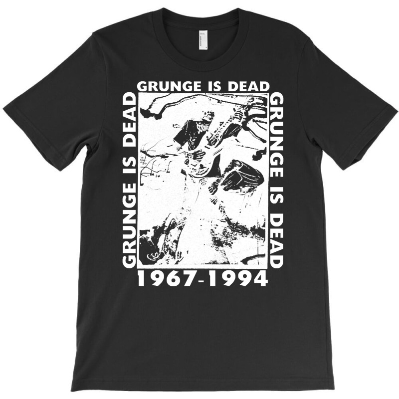 Grunge Is Dead, The Grunge Is Dead, Grunge Is Dead Art, Grunge Is Dead T-shirt | Artistshot