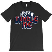 Humble Pie, The Humble Pie, Humble Pie Art, Humble Pie Vintage, Humble T-shirt | Artistshot