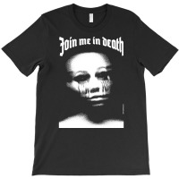 Join Me In Death, The Join Me In Death, Art, Join Me In Death Vintage, T-shirt | Artistshot