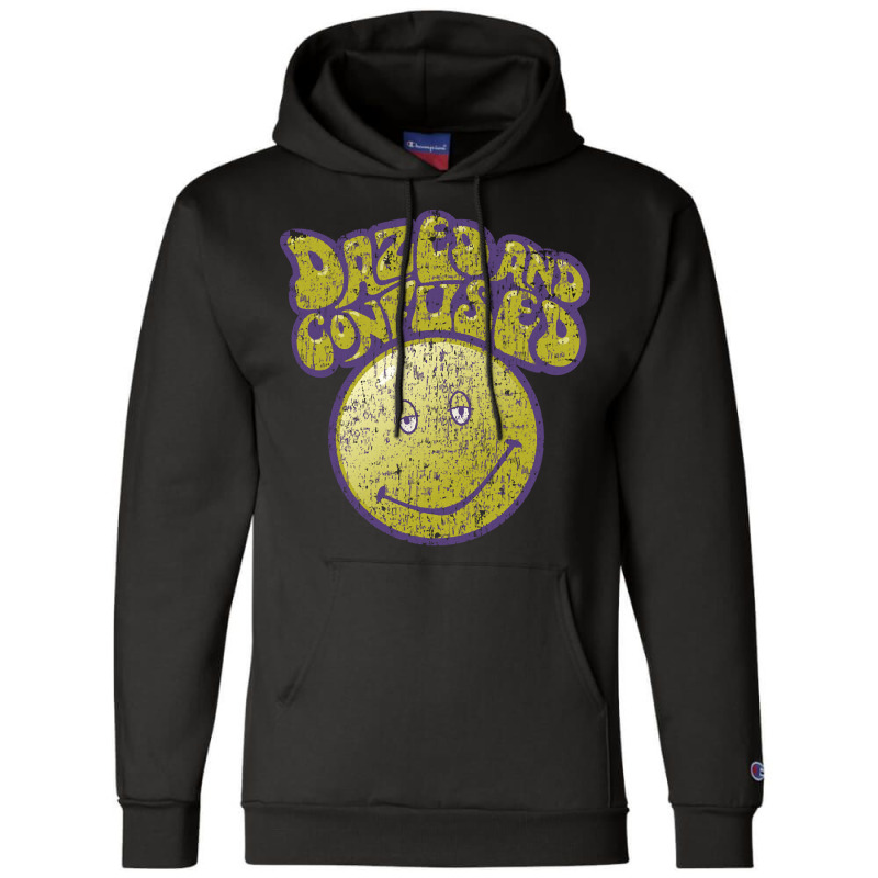 Dazed And Confused, The Dazed And Confused, Dazed, Confused, Dazed And Champion Hoodie | Artistshot