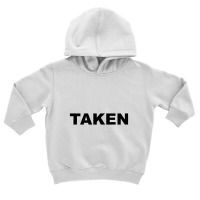 Taken    Already Taken Toddler Hoodie | Artistshot