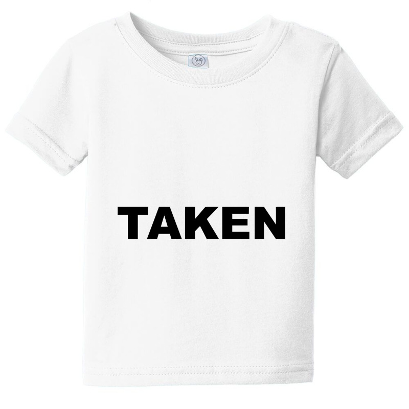 Taken    Already Taken Baby Tee | Artistshot