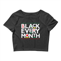 I Am Black Every Month Black History For Boys Girls Painting Crop Top | Artistshot