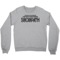 High Functioning Sociopath Crewneck Sweatshirt | Artistshot