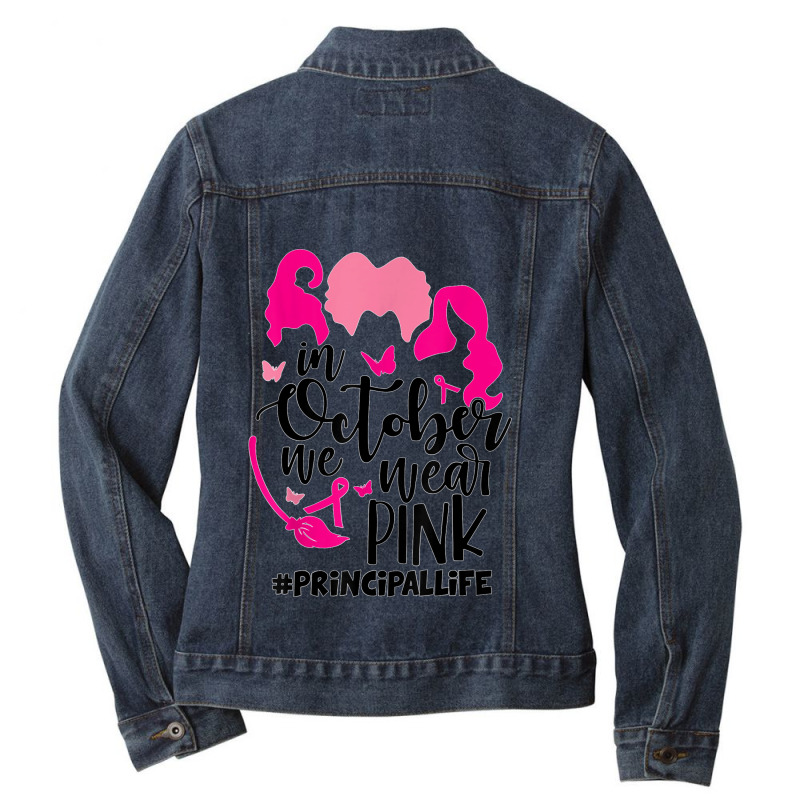 In October We Wear Pink Principal T Shirt Ladies Denim Jacket by MilesDanialMayberry | Artistshot