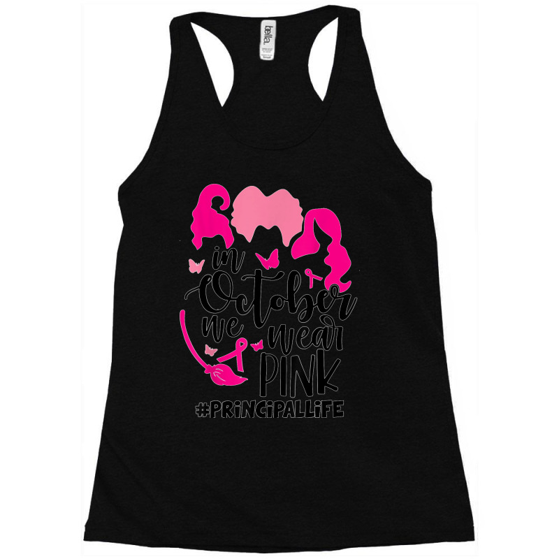 In October We Wear Pink Principal T Shirt Racerback Tank by MilesDanialMayberry | Artistshot