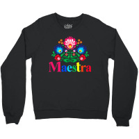 Maestra Proud Spanish Teacher Bilingual Teacher Latina Crewneck Sweatshirt | Artistshot