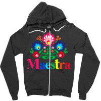 Maestra Proud Spanish Teacher Bilingual Teacher Latina Zipper Hoodie | Artistshot