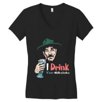 I Drink Your Milkshake I Drink It Up! T-shirt Women's V-neck T-shirt | Artistshot