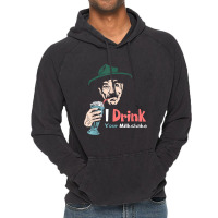 I Drink Your Milkshake I Drink It Up! T-shirt Vintage Hoodie | Artistshot