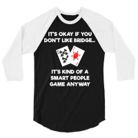 Bridge   Funny Bridge Card Game Smart People 3/4 Sleeve Shirt | Artistshot