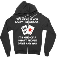 Bridge   Funny Bridge Card Game Smart People Zipper Hoodie | Artistshot