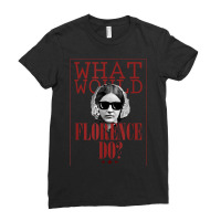 What Would Florence Do Funny Florence Nightingale T-shirt Ladies Fitted T-shirt | Artistshot