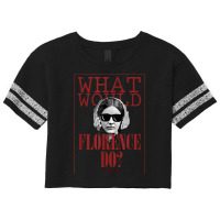 What Would Florence Do Funny Florence Nightingale T-shirt Scorecard Crop Tee | Artistshot