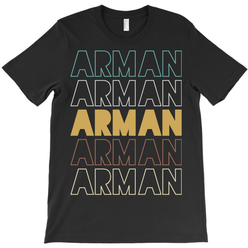 Arman Arman Arman Arman Arman T-Shirt by Topseller | Artistshot