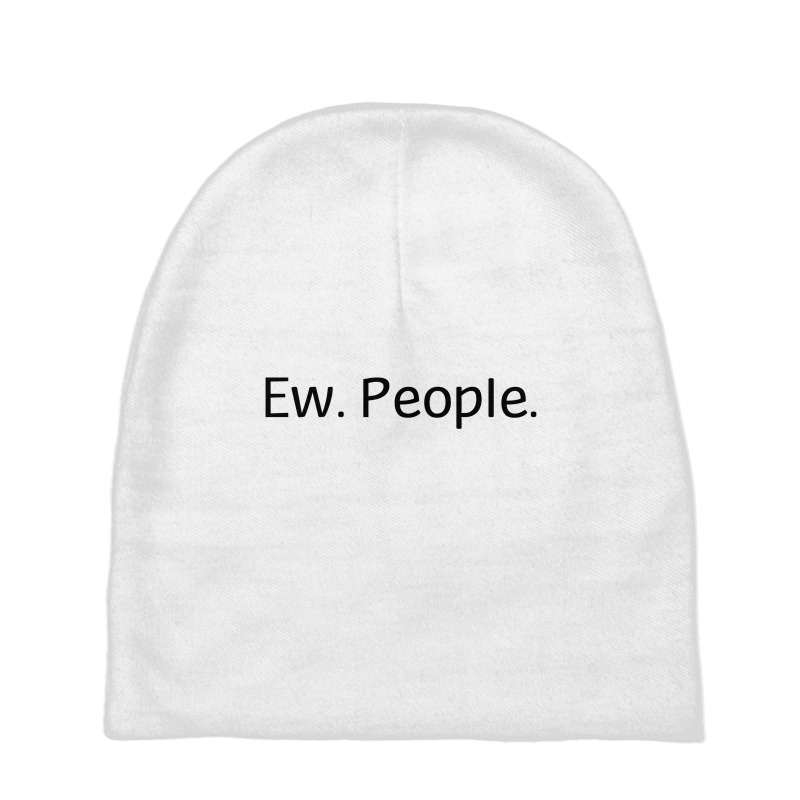 Ew People Baby Beanies by Perfect Designers | Artistshot