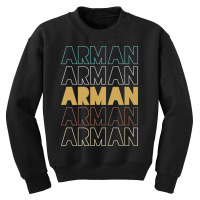 Arman Arman Arman Arman Arman Youth Sweatshirt | Artistshot