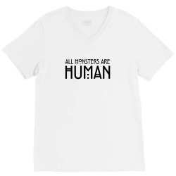 All monsters are human V-Neck Tee | Artistshot