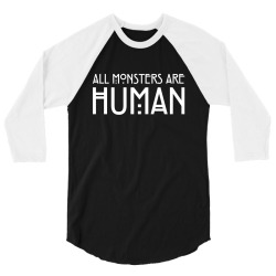 all monsters are human white 3/4 Sleeve Shirt | Artistshot