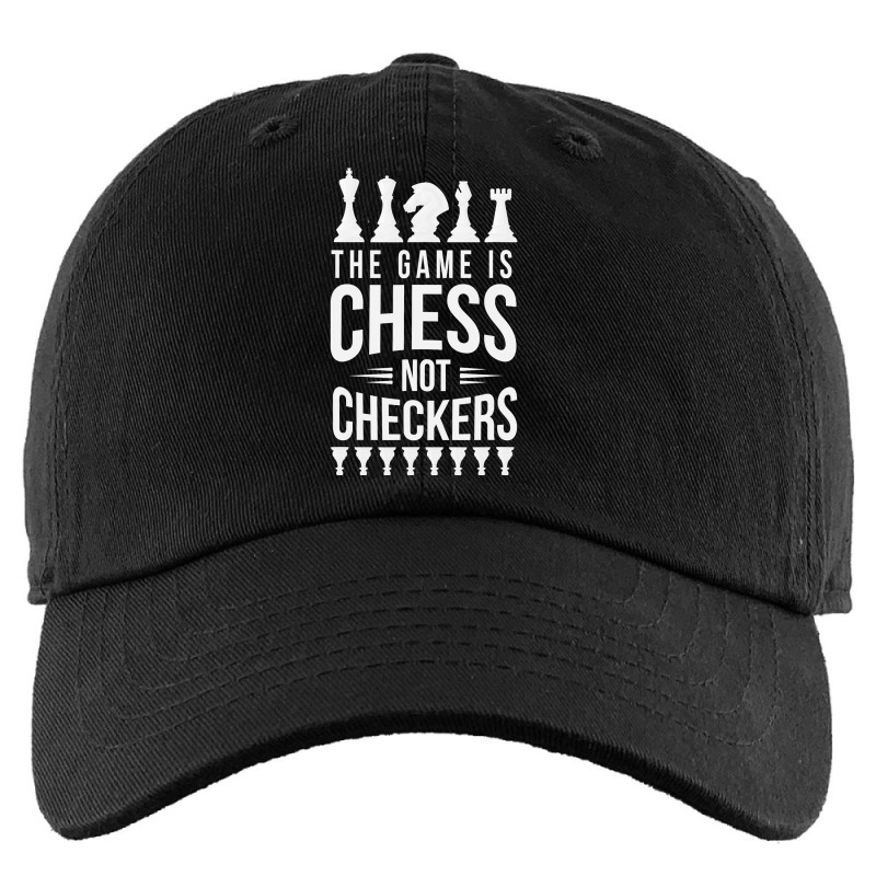 The Game Is Chess Not Checkers Grandmaster Gift Kids Cap by cm-arts | Artistshot