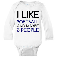 I Like Softball And 3 People Long Sleeve Baby Bodysuit | Artistshot