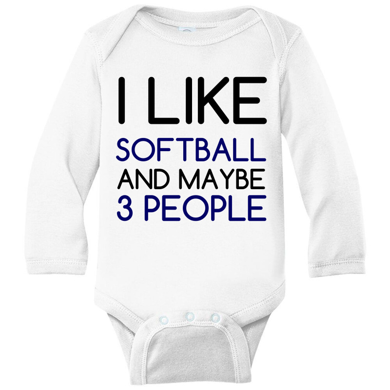 I Like Softball And 3 People Long Sleeve Baby Bodysuit by Perfect Designers | Artistshot