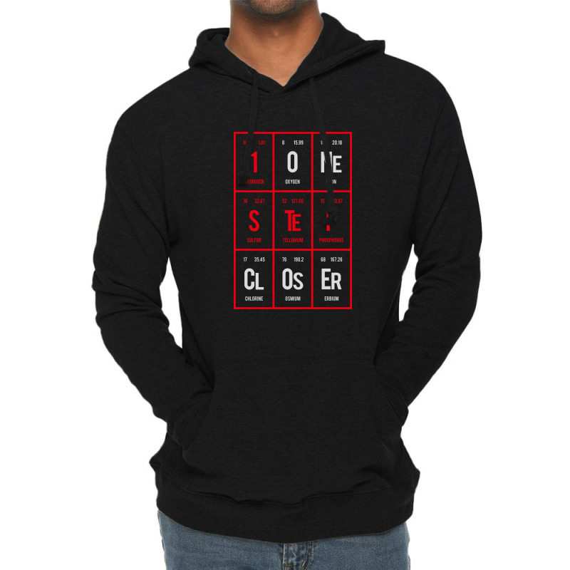 One Step Closer - Periodic Table Of Elements Lightweight Hoodie by Distrowlinc | Artistshot