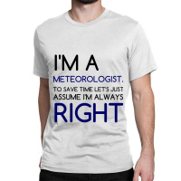 I'm A Meteorologist Classic T-shirt | Artistshot