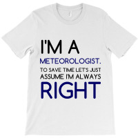 I'm A Meteorologist T-shirt | Artistshot