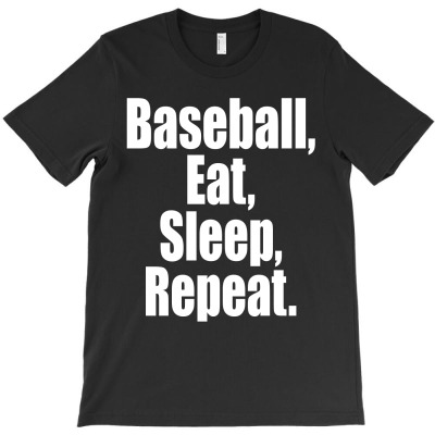 Eat Sleep Baseball Repeat Funny T-shirt Designed By Tshiart
