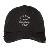 Its Fine Im Fine Everythings Fine Vintage Cap | Artistshot