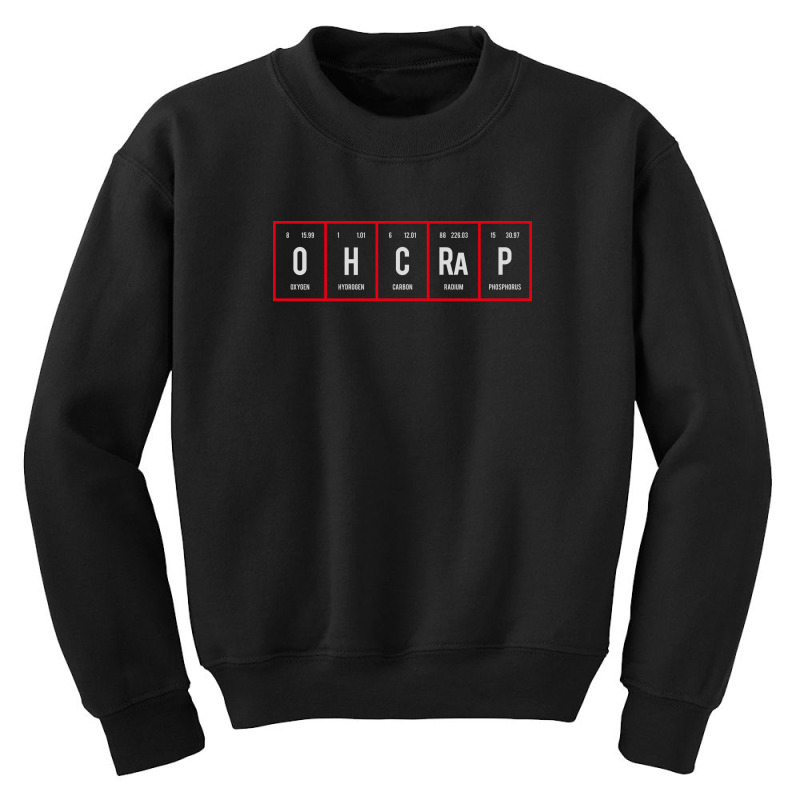 Oh Crap - Periodic Table Of Elements Youth Sweatshirt | Artistshot