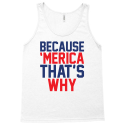 Because 'Merica That's why Tank Top | Artistshot