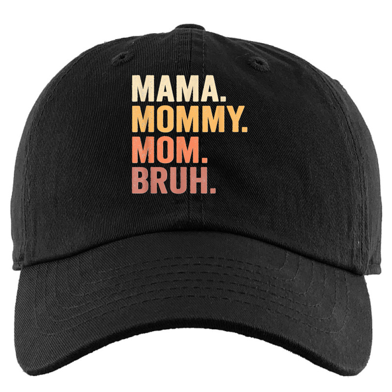 Mama To Mommy To Mom To Bruh Mommy And Me Funny Boy Mom Life Kids Cap | Artistshot