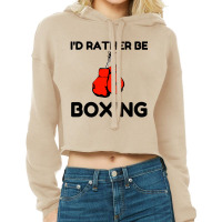 Rather Be Boxing Cropped Hoodie | Artistshot