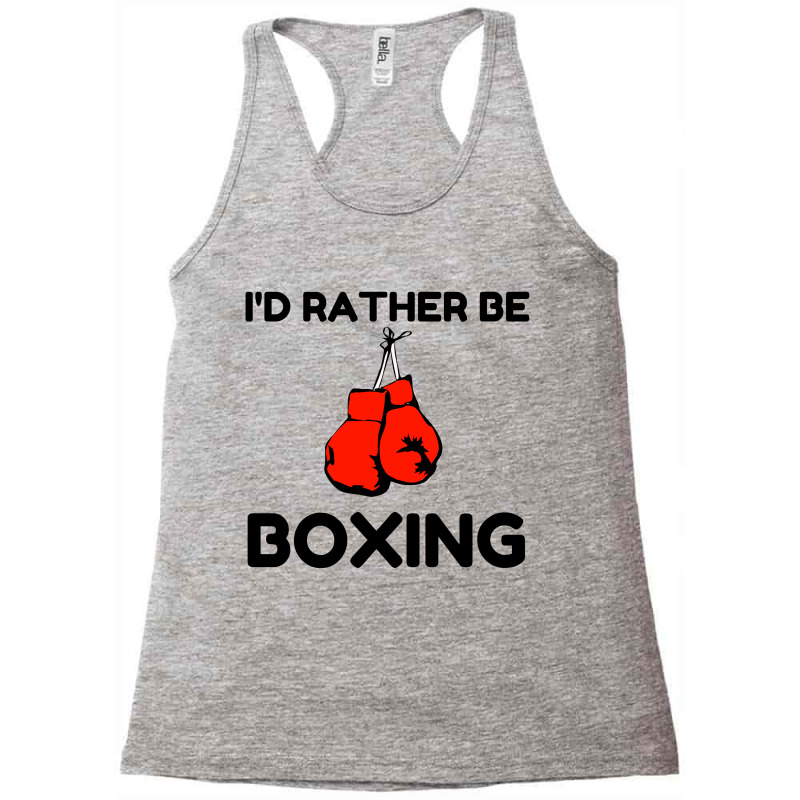 Rather Be Boxing Racerback Tank by Perfect Designers | Artistshot