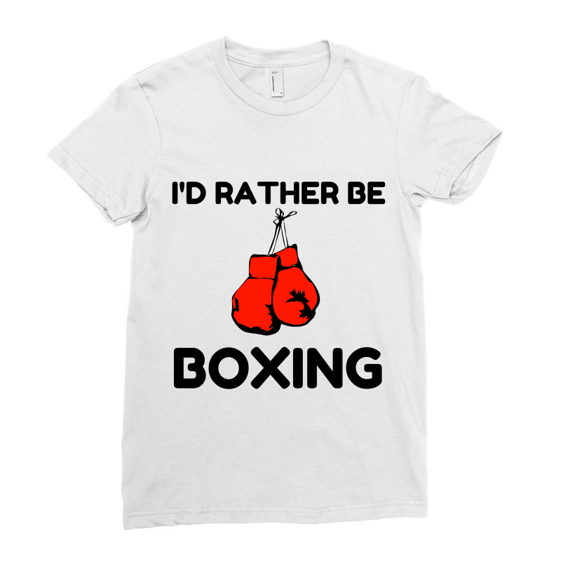 Rather Be Boxing Ladies Fitted T-Shirt by Perfect Designers | Artistshot