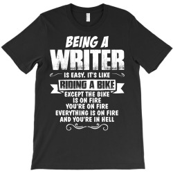 Being A Writer... T-Shirt | Artistshot
