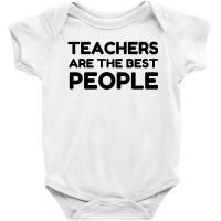 Teachers Are The Best People Baby Bodysuit | Artistshot