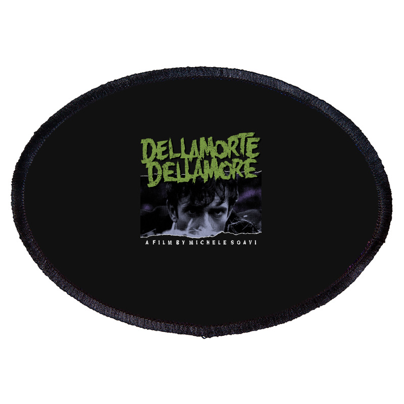 Dellamorte Dellamore, The Dellamorte Dellamore, Dellamorte Dellamore A Oval Patch | Artistshot