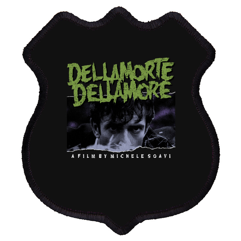 Dellamorte Dellamore, The Dellamorte Dellamore, Dellamorte Dellamore A Shield Patch | Artistshot