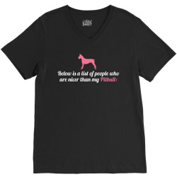 Below Is List Of People Who Are Nicer Than My Pitbull V-Neck Tee | Artistshot