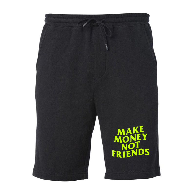 Make Money Not Friends Fleece Short by cm-arts | Artistshot