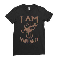 I Am The Warranty Funny Car Mechanic Muscle Car Guy Ladies Fitted T-shirt | Artistshot