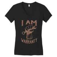 I Am The Warranty Funny Car Mechanic Muscle Car Guy Women's V-neck T-shirt | Artistshot